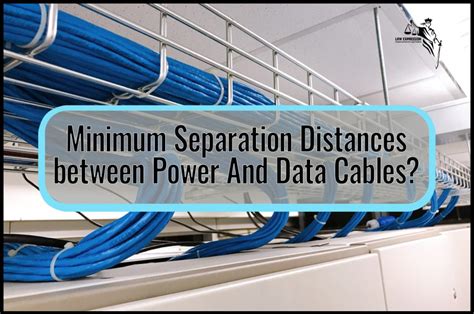 minimum separation distance between mv and lv cables|substation cable patent requirements.